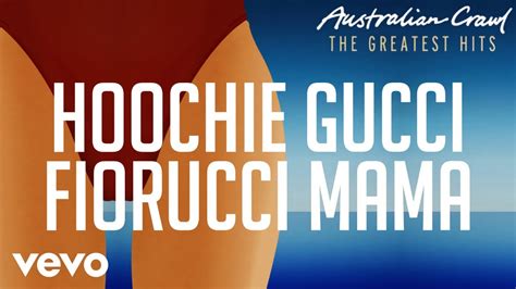 australian crawl hoochie gucci fiorucci mama|hoochie Gucci mama meaning.